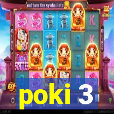 poki 3